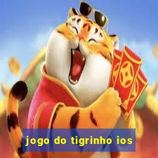 jogo do tigrinho ios